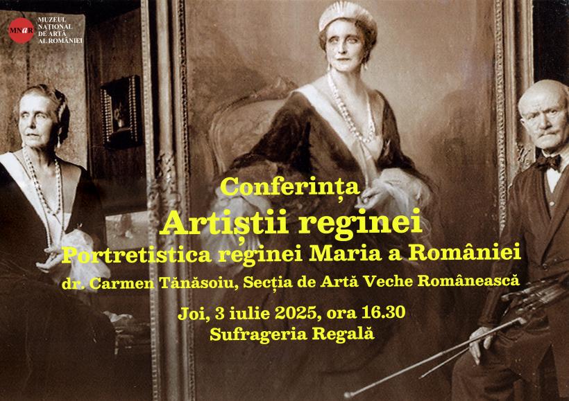 Conferința „Artiștii reginei - portretistica reginei Maria a României”