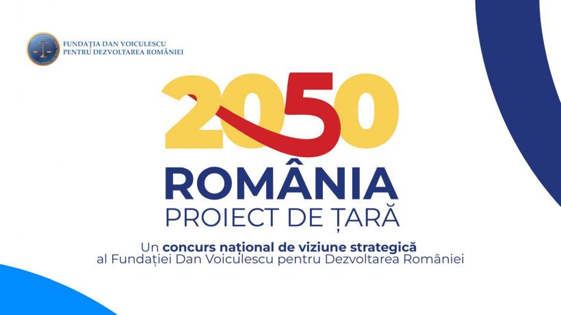Când regulile se schimbă din mers, ai nevoie de un orizont. Fundația Dan Voiculescu pentru Dezvoltarea României lansează concursul „Proiect de țară – România 2050”