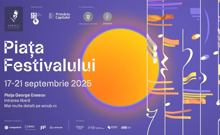 ARCUB a deschis pe 17 septembrie porțile celei de-a șasea ediții a evenimentului Piața Festivalului „George Enescu” 