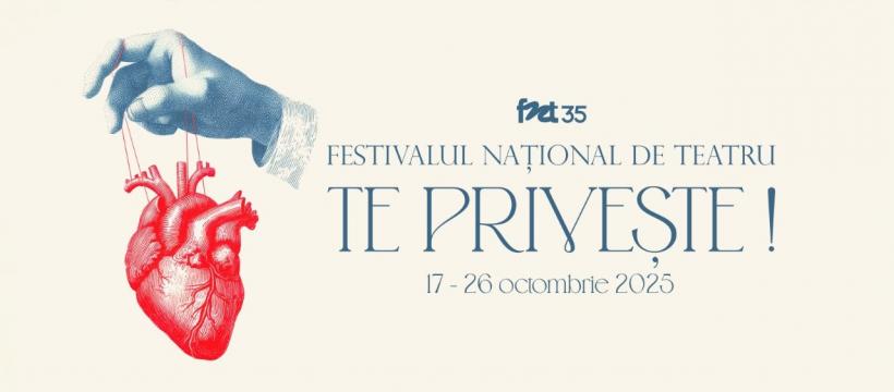 Programul Festivalului National de Teatru, a 35-a ediție – program cultural strategic organizat de UNITER. „FNT 2025. TE PRIVEȘTE!”