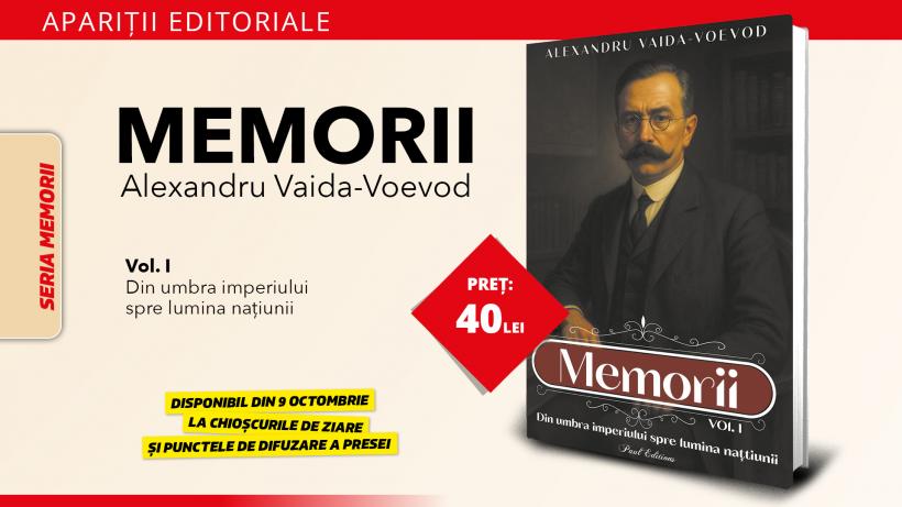 Memoriile lui Alexandru Vaida-Voevod – o călătorie în culisele României Mari. O apariție editorială semnată Paul Editions