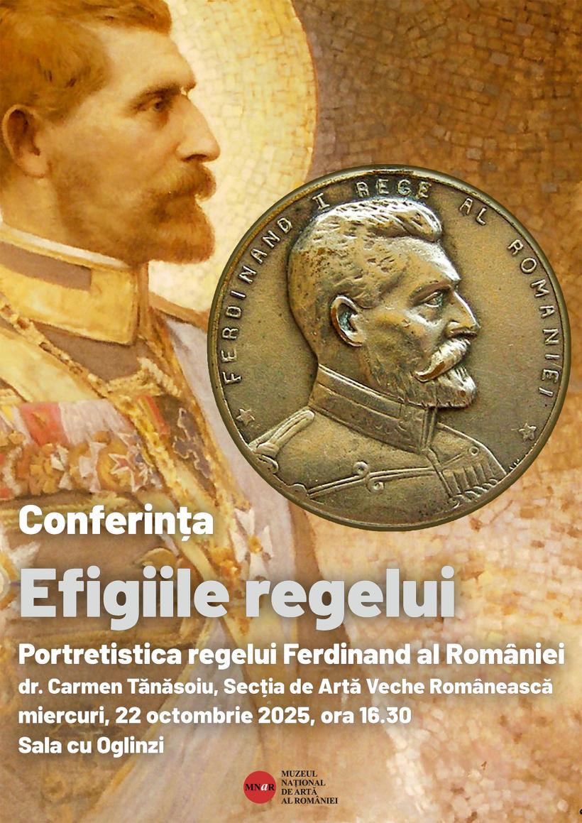 Conferința „Efigiile regelui – portretistica regelui Ferdinand al României”