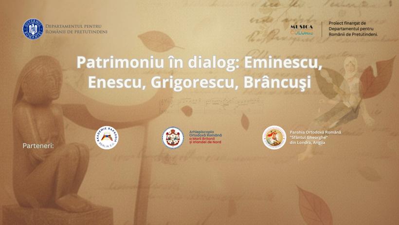 „Patrimoniu în dialog: Eminescu, Enescu, Grigorescu, Brâncuși”