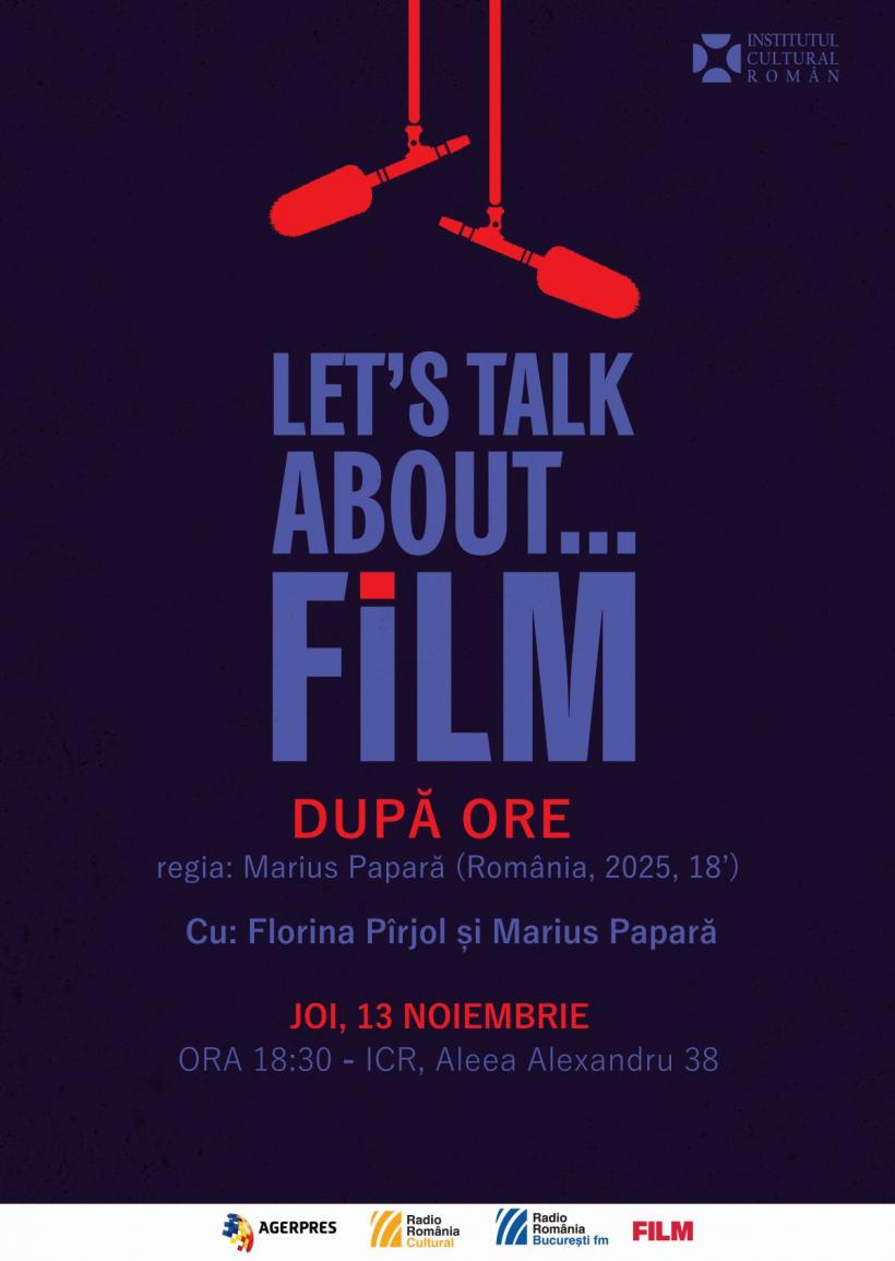 „Let&#039;s Talk About...Film” cu regizorul Marius Papară și scriitoarea Florina Pîrjol