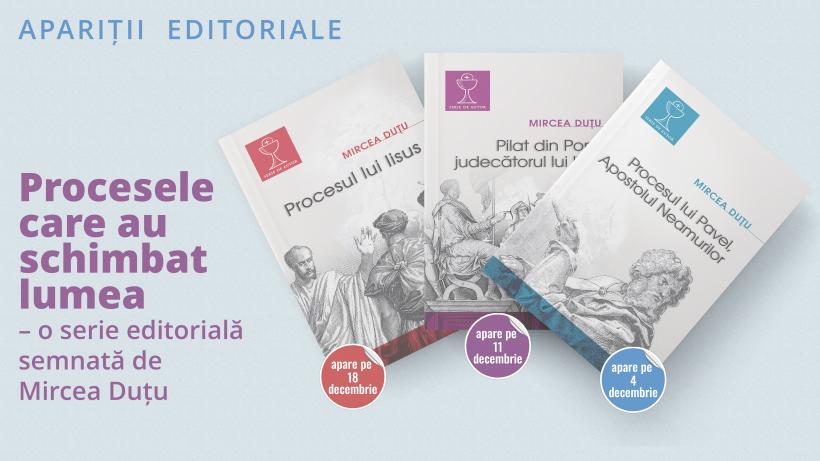 Procesele care au schimbat lumea – o serie editorială semnată de Mircea Duțu