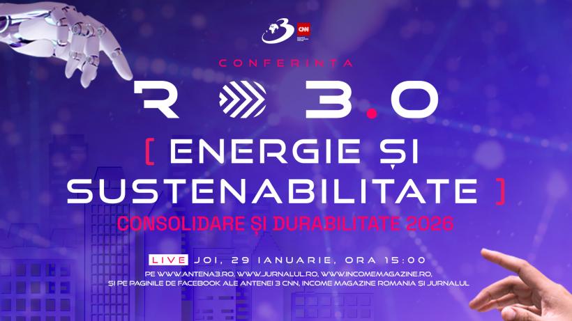 Conferința națională RO 3.0 „Energie și sustenabilitate. Consolidare și durabilitate 2026”