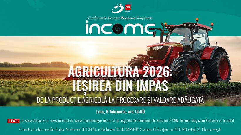 Conferința națională Income Magazine Corporate „Agricultura 2026: ieșirea din impas. De la producție agricolă la procesare și valoare adăugată”