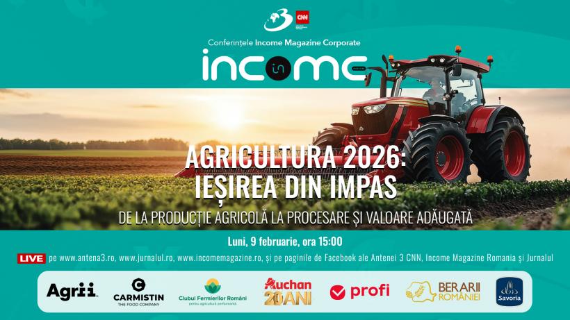 Conferința națională Income Magazine Corporate „Agricultura 2026: ieșirea din impas. De la producție agricolă la procesare și valoare adăugată”