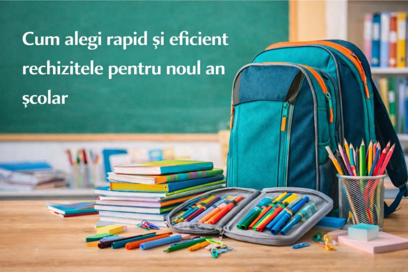 Cum alegi rapid și eficient rechizitele pentru noul an școlar
