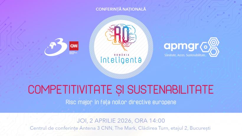 Conferința Națională România Inteligentă ”Competitivitate și sustenabilitate. Risc major în fața noilor directive europene”