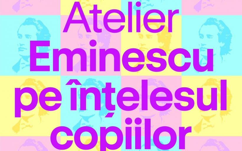 Atelier „Eminescu pe înțelesul copiilor” la Art Safari, cu acces gratuit pentru locuitorii Sectorului 1