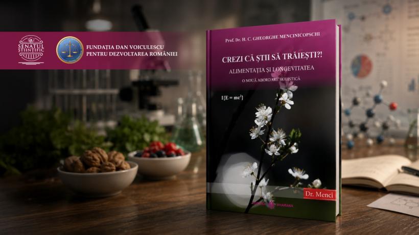 În memoria profesorului Gheorghe Mencinicopschi: Senatul Științific aduce în atenția publicului lucrarea „Crezi că știi să trăiești? Alimentația și longevitatea. O nouă abordare holistică” 