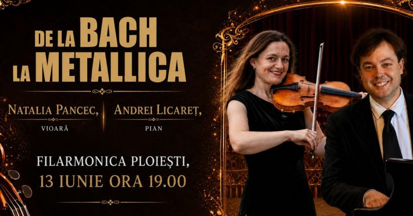 „De la Bach la Metallica” – recital în premieră cu violonista Natalia Pancec şi pianistul Andrei Licareţ pe 13 iunie la Filarmonica Paul Constantinescu din Ploieşti