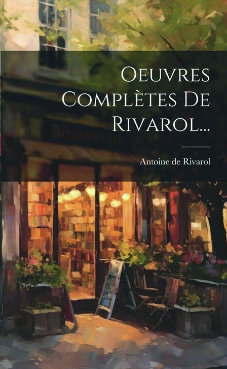 Contele de Rivarol, ucenicul bufon al lui Voltaire 19010174