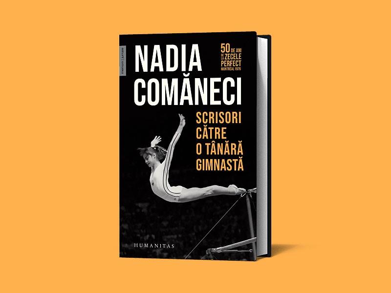„Scrisori către o tânără gimnastă”, autobiografia Nadiei Comăneci, acum într-o ediție aniversară