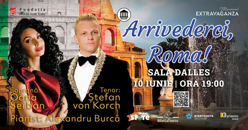 „ARRIVEDERCI, ROMA!” concert inspirat de Ziua Naţională a Italiei, cu tenorul Ştefan von Korch şi soprana Oana Maria Şerban, pe 10 iunie la Sala Dalles