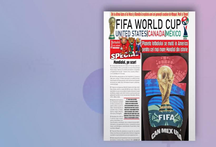 Ghidul complet al Cupei Mondiale FIFA 2026, gratuit cu Jurnalul. Supliment special de 16 pagini disponibil miercuri, 10 iunie