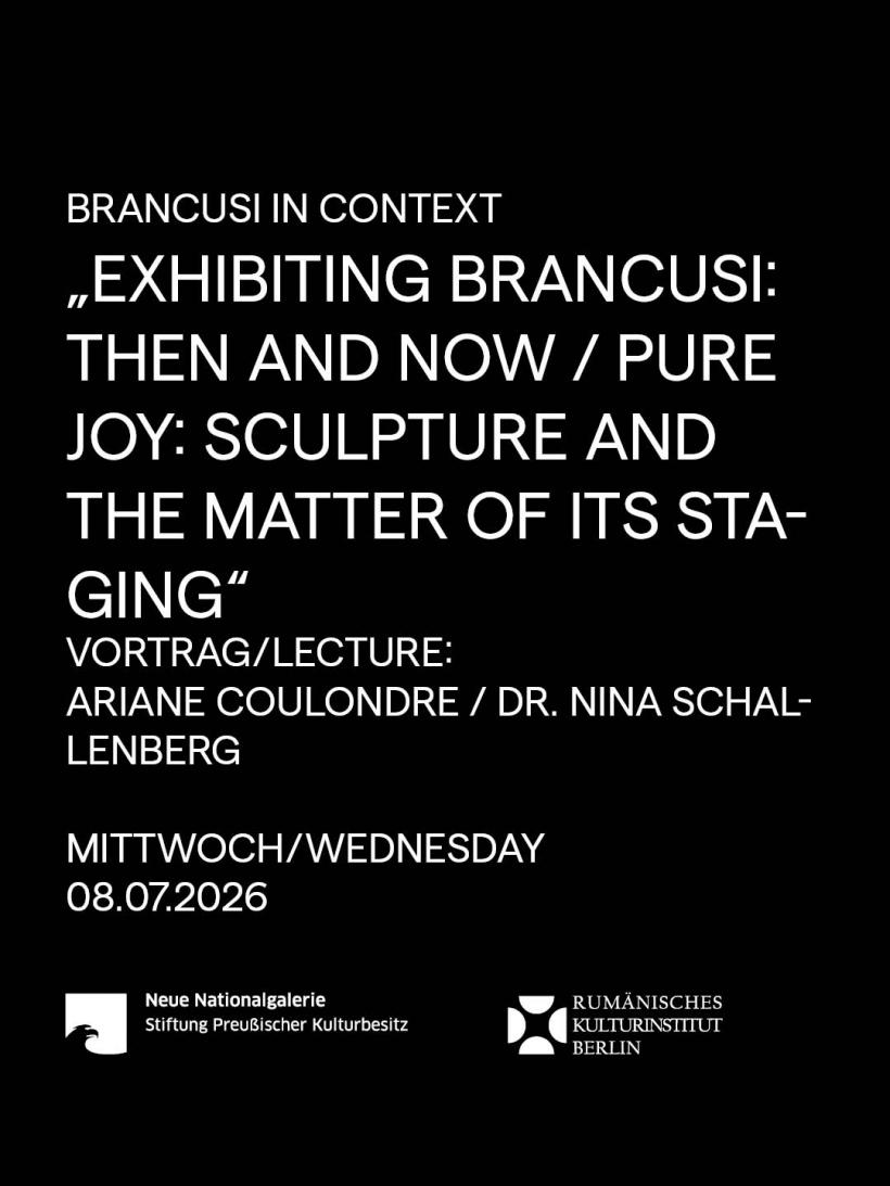 „Brâncuși și practica expunerii sculpturiiˮ, ultimul eveniment din seria de prelegeri organizată de ICR Berlin și Neue Nationalgalerie 19016443