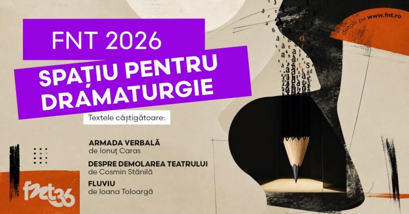 Rezultatele concursului de dramaturgie din cadrul Festivalului Național de Teatru 2026 – 137 texte înscrise!