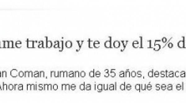 made in romania gaseste mi de lucru si iti dau 15 din salariu