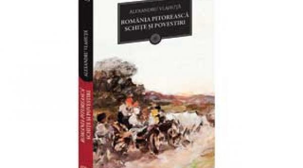 biblioteca pentru toti ro mania pitoreasca schite si po vestiri de alexandru vla hu ta