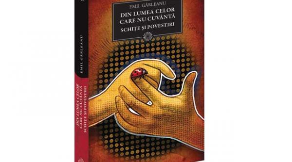 biblioteca pentru toti din lumea celor care nu cuvanta schite si povestiri de emil garleanu