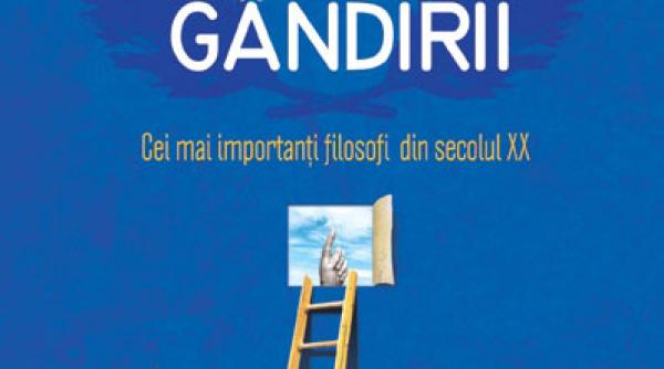 maestrii gandirii cei mai importanti filosofi din secolul xx