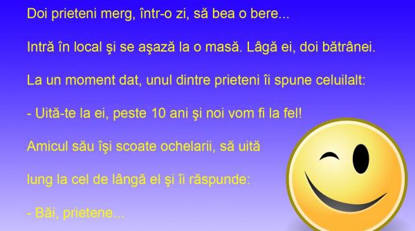 bancul zilei ai grija pe cine barfesti ca sa nu imbatranesti