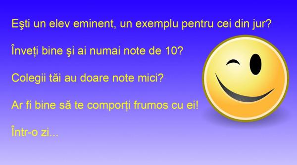 bancul zilei de ce nu e bine sa inveti bine