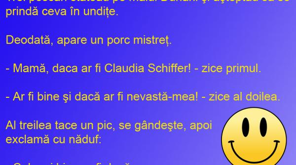 bancul zilei trei pescari un mistret si doua fantezii