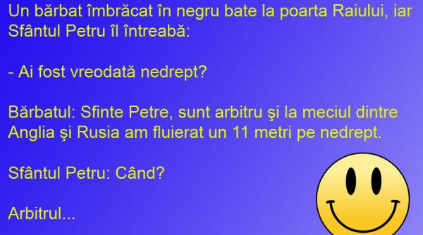 bancul zilei vai de arbitrul ajuns in rai
