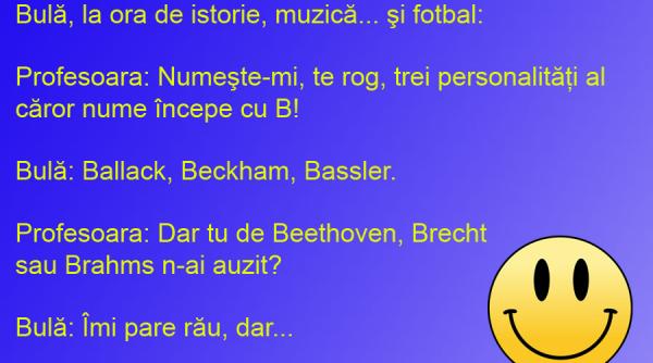 bancul zilei bula nu amesteca niciodata fotbalul cu muzica