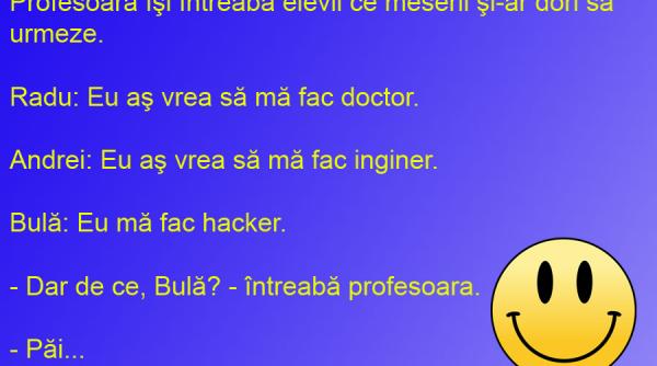 bancul zilei de ce vrea bula sa devina hacker