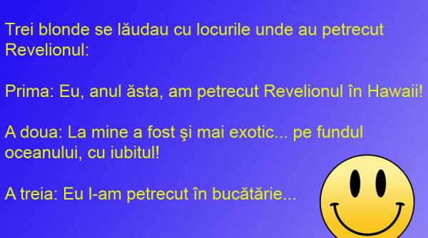 bancul zilei un revelion doua destinatii trei blonde