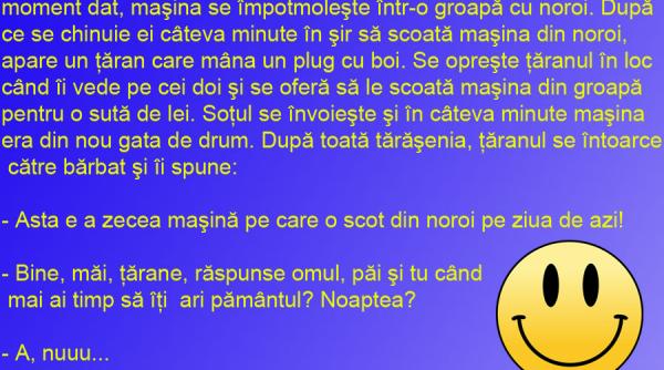 bancul zilei noroiul ii umple de bani doar pe tarani