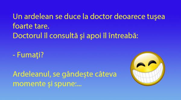 bancul zilei ardeleanul care tuseste