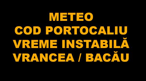 cod portocaliu de vreme instabila in judetele vrancea si bacau pana la ora 13 00