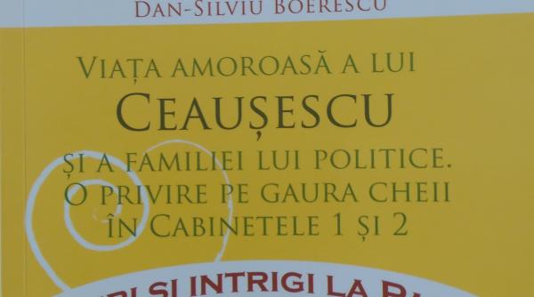 viata amoroasa a lui ceausescu si a familiei lui politice o privire pe gaura cheii in cabinetele 1 si 2