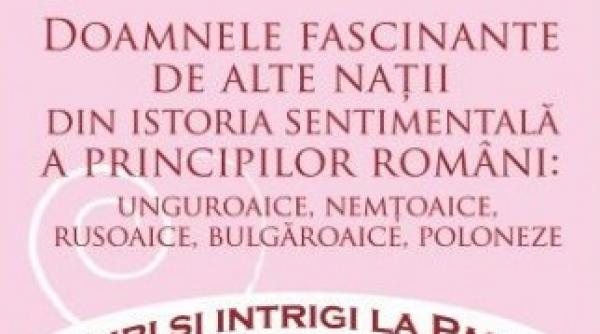 miercuri 21 martie in exclusivitate cu jurnalul doamnele fascinante de alte natii din istoria sentimentala a principilor romani
