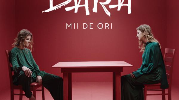 dara lanseaza piesa mii de ori in care vorbeste despre propria poveste de iubire