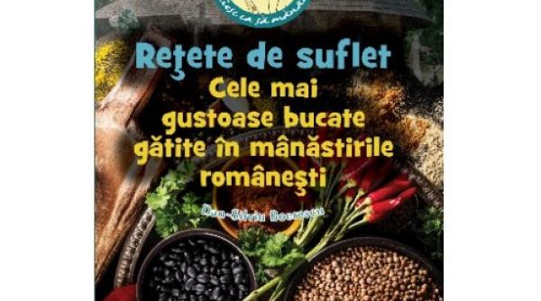 retete de suflet cele mai gustoase bucate gatite in manastirile romanesti