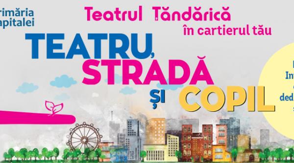 teatrul tandarica deschide stagiunea de vara teatru strada si copil