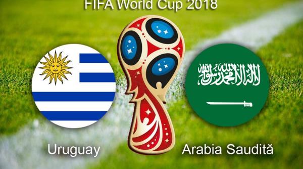 cupa mondiala 2018 uruguay arabia saudita