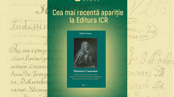 dimitrie cantemir prima mare personalitate intelectuala a romanilor in viziunea lui stefan lemny la editura icr