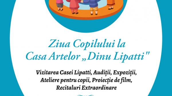 ziua copilului la casa artelor dinu lipatti