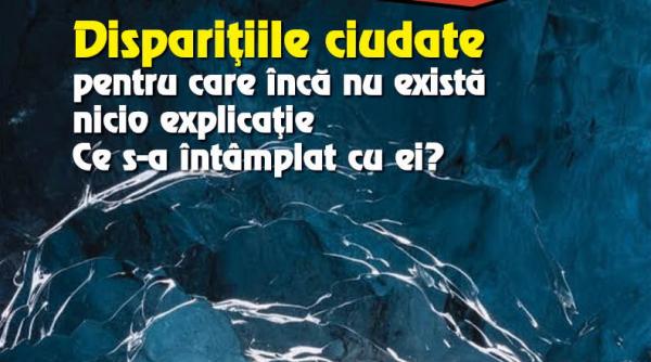 miercuri 10 iulie jurnalul iti ofera cartea disparitiile ciudate pentru care inca nu exista nicio explicatie ce s a intamplat cu ei