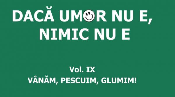 de azi cauta la chioscuri jurnalul si volumul 9 al enciclopediei umorului de buzunar vanam pescuim glumim