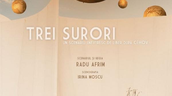 premiera trei surori un nou spectacol de radu afrim la tnb