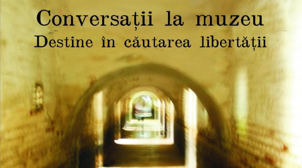 conversatii la muzeu destine in cautarea libertatii