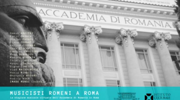 muzicieni romani la roma stagiunea muzicala virtuala a accademia di romania in roma